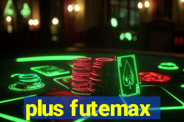 plus futemax